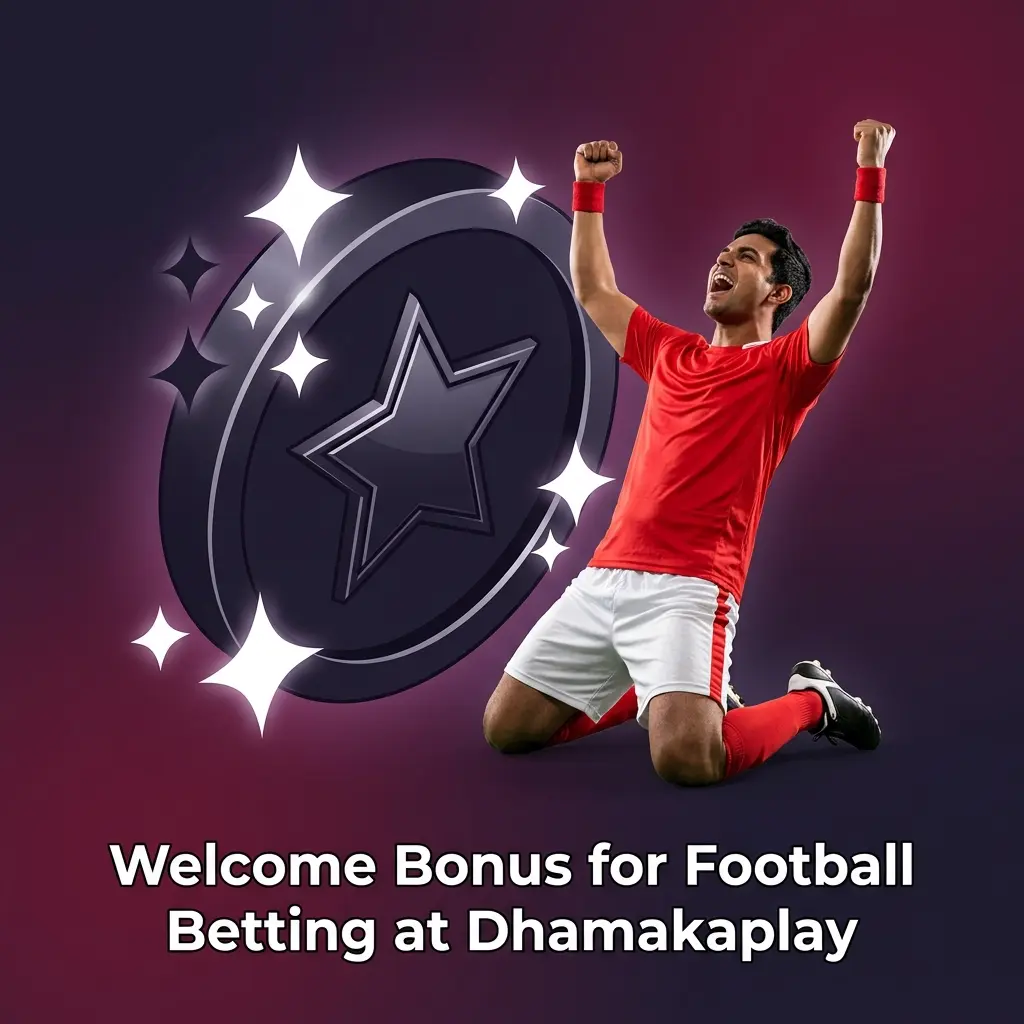 Dhamakaplay 100% welcome bonus for football betting new users deposit offer India