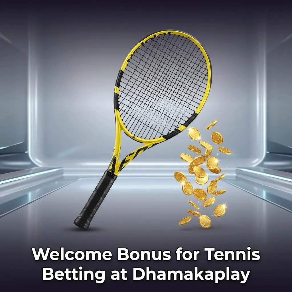 Dhamakaplay welcome bonus for tennis betting with deposit match offer and wagering requirements explained